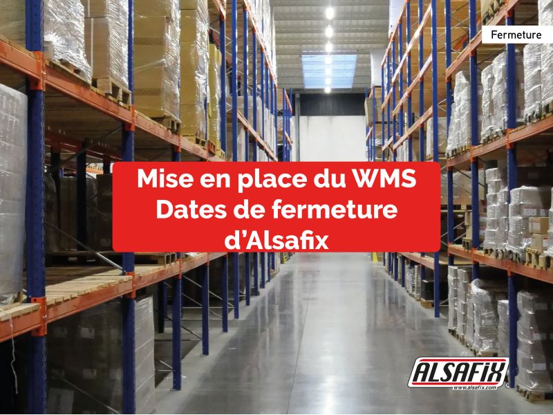 Mise en place du WMS - Fermeture d'Alsafix